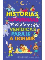 HISTORIAS LOQUÍSIMAS Y ABSOLUTAMENTE VERÍDICAS PARA IR A DORMIR