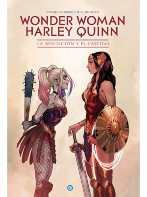WONDER WOMAN / HARLEY QUINN: LA BENDICIÓN Y EL CASTIGO