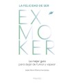 FELICIDAD DE SER EXMOKER, LA