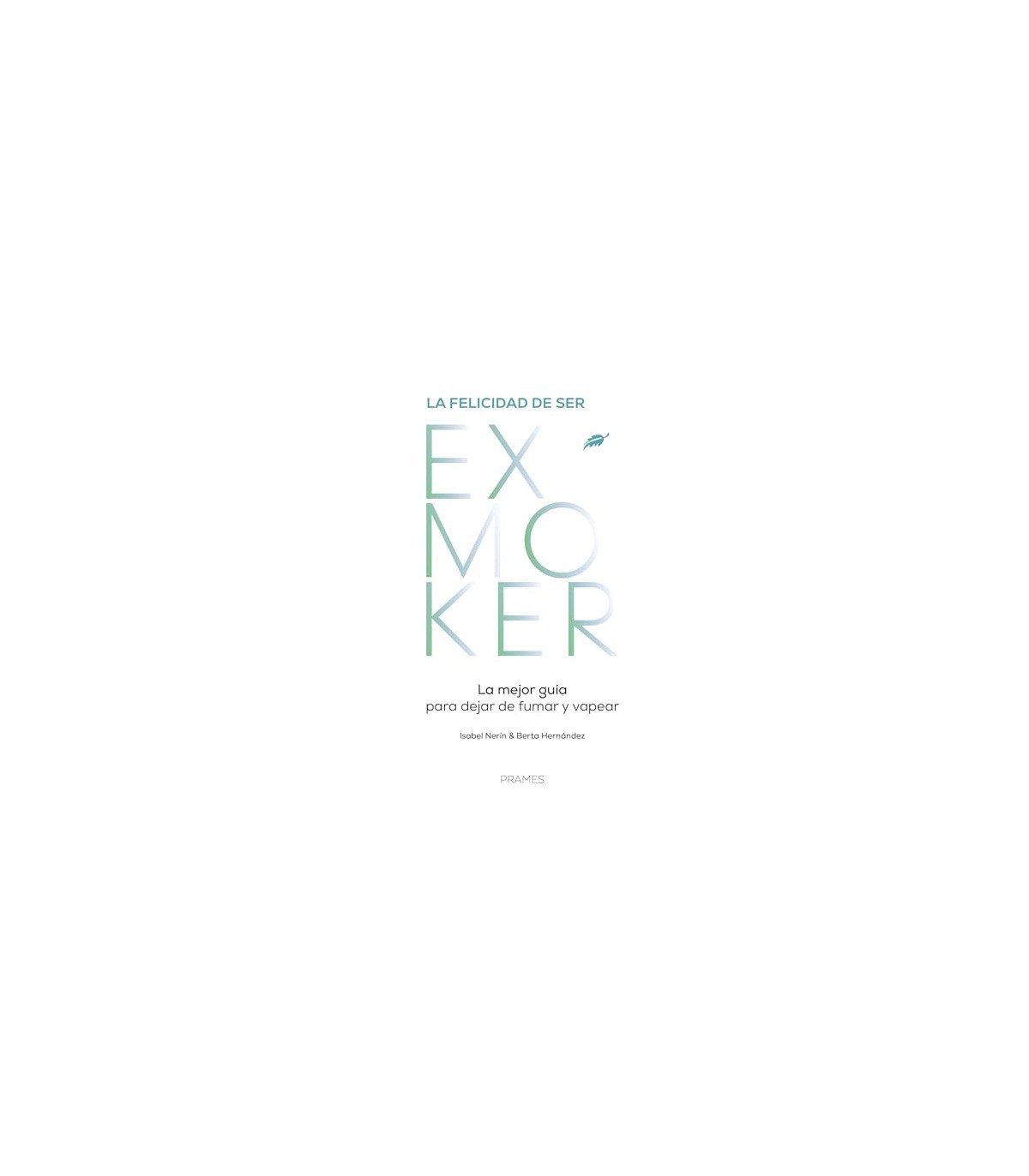 FELICIDAD DE SER EXMOKER, LA