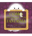 CÓMO ESCONDER A UN FANTASMA