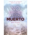 NO ESPERES A ESTAR MUERTO