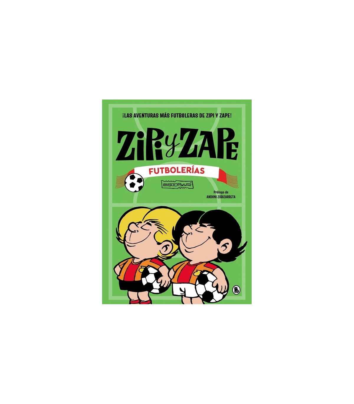 ZIPI Y ZAPE. FUTBOLERÍAS