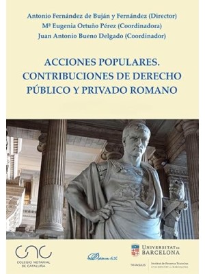 ACCIONES POPULARES. CONTRIBUCIONES DE DERECHO PÚBLICO Y PRIVADO ROMANO