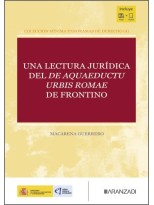 UNA LECTURA JURÍDICA DEL DE AQUAEDUCTU URBIS ROMAE DE FRONTINO