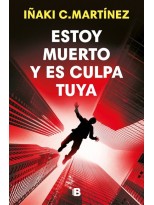 ESTOY MUERTO Y ES CULPA TUYA