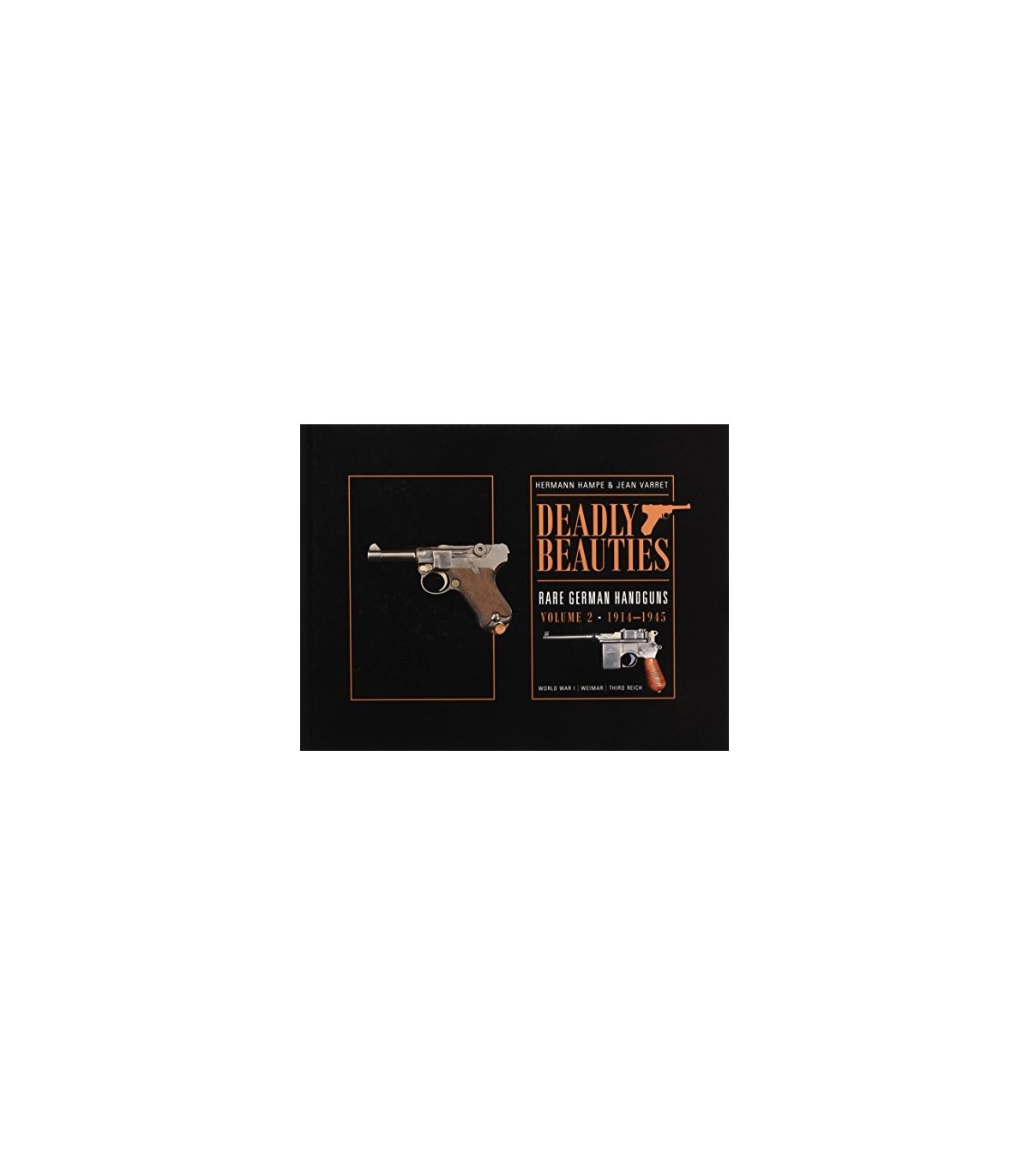 DEADLY BEAUTIES RARE GERMAN HANDGUNS VOL. 2