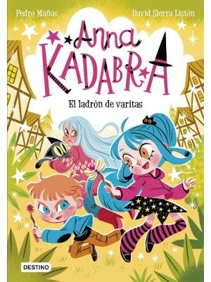 ANNA KADABRA 18. EL LADRÓN DE VARITAS
