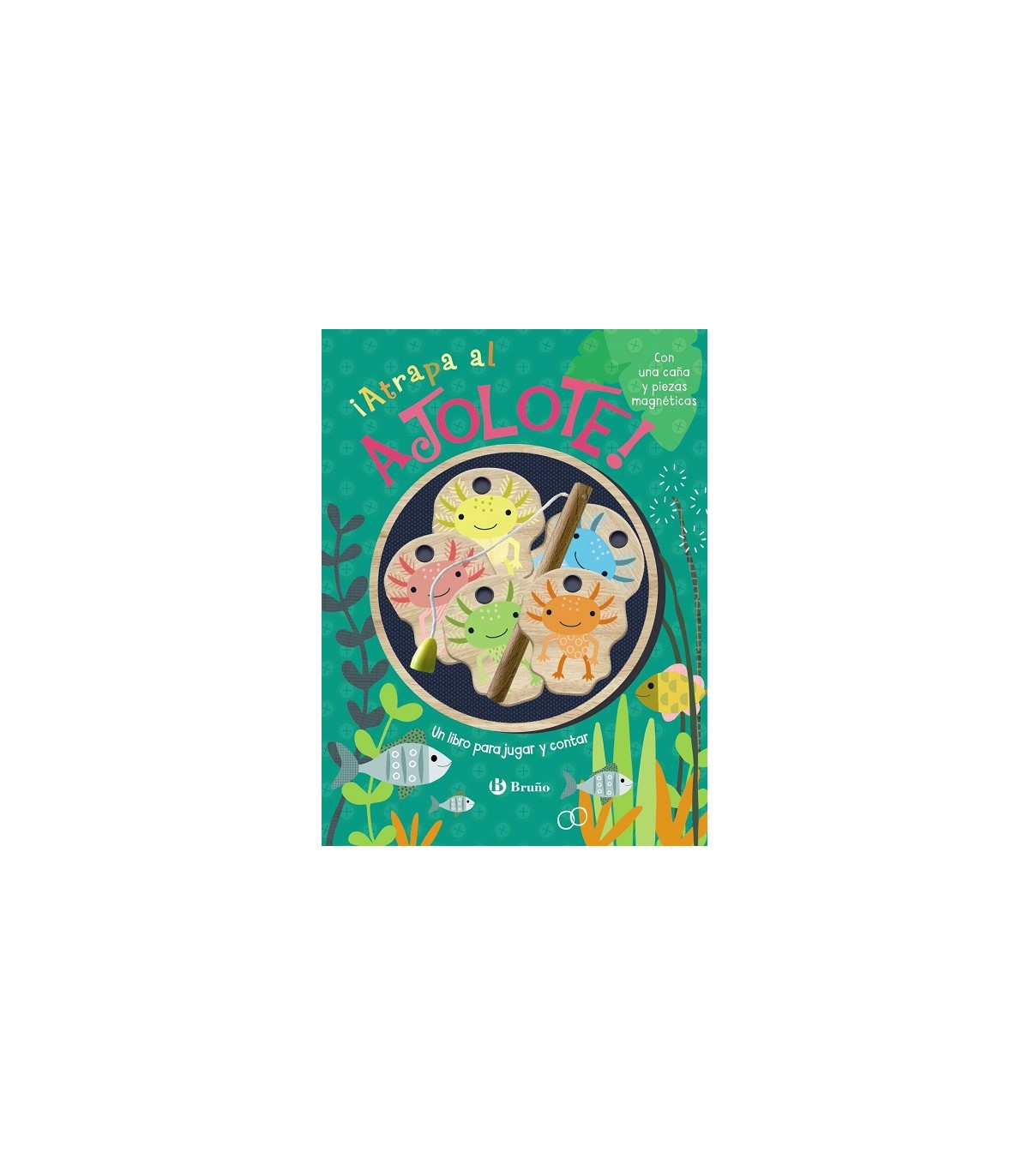 ATRAPA AL AJOLOTE! UN LIBRO PARA JUGAR Y CONTAR