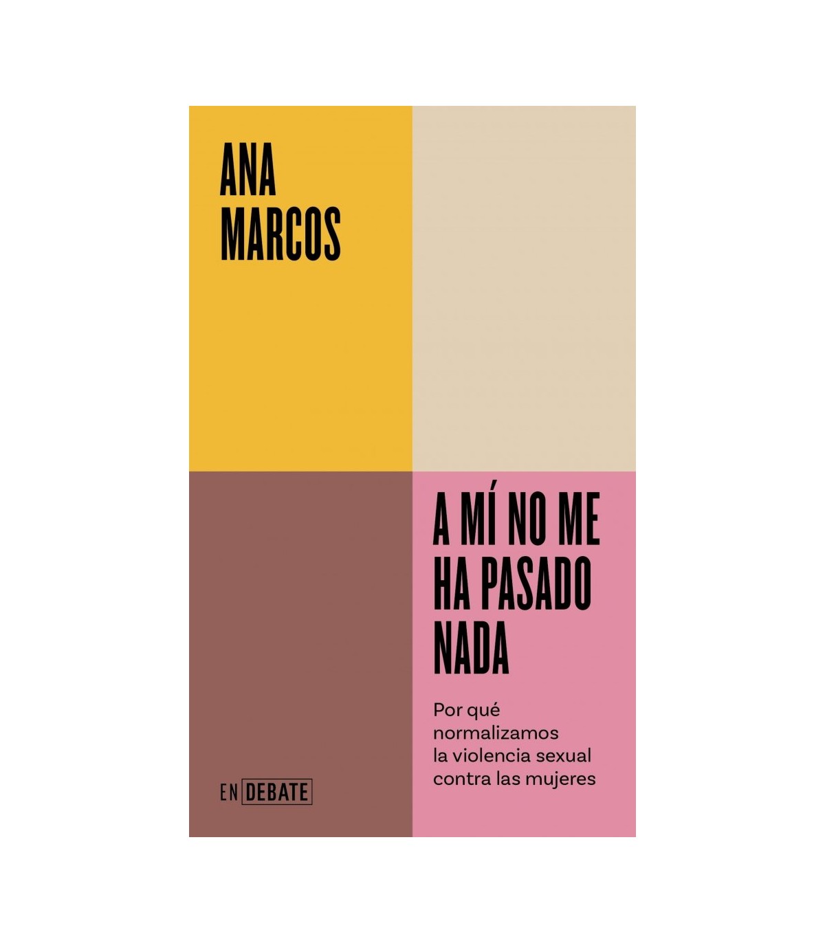 A MÍ NO ME HA PASADO NADA (SERIE ENDEBATE)