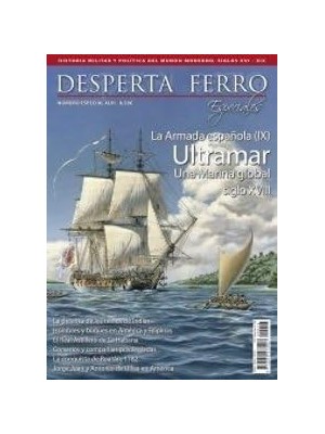 DESPERTA FERRO ESPECIAL Nº 46 LA ARMADA ESPAÑOLA (IX). ULTRAMAR UNA MARINA GLOBAL