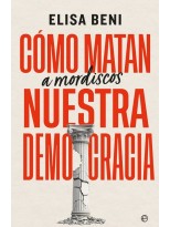 CÓMO MATAN (A MORDISCOS) NUESTRA DEMOCRACIA