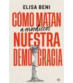 CÓMO MATAN (A MORDISCOS) NUESTRA DEMOCRACIA