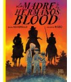 MADRE DE LOS HERMANOS BLOOD, LA