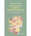 ASÍ FUNCIONA LA MENTE NEURODIVERGENTE