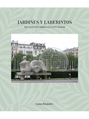 JARDINES Y LABERINTOS. DE LAS VANGUARDIAS A LA ACTUALIDAD