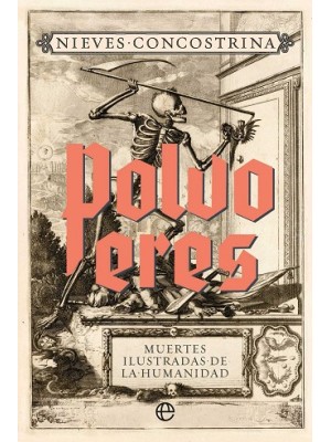 POLVO ERES. MUERTES ILUSTRADAS DE LA HUMANIDAD