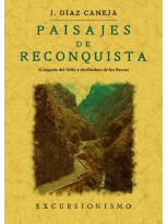 PAISAJES DE RECONQUISTA. GARGANTA DEL SELLA Y DESFILADERO DE LOS BEYOS