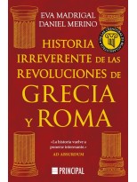 HISTORIA IRREVERENTE DE LAS REVOLUCIONES DE GRECIA Y ROMA
