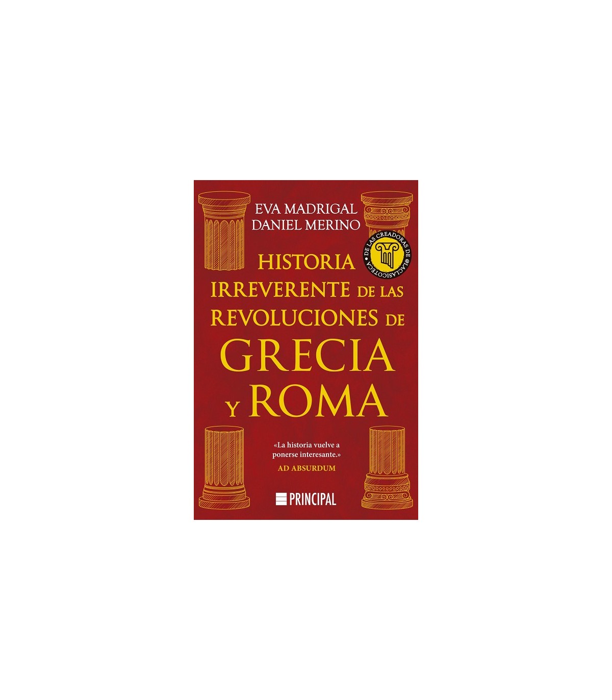 HISTORIA IRREVERENTE DE LAS REVOLUCIONES DE GRECIA Y ROMA