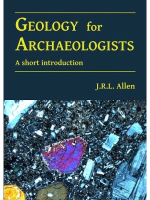 GEOLOGY FOR ARCHAEOLOGISTS
