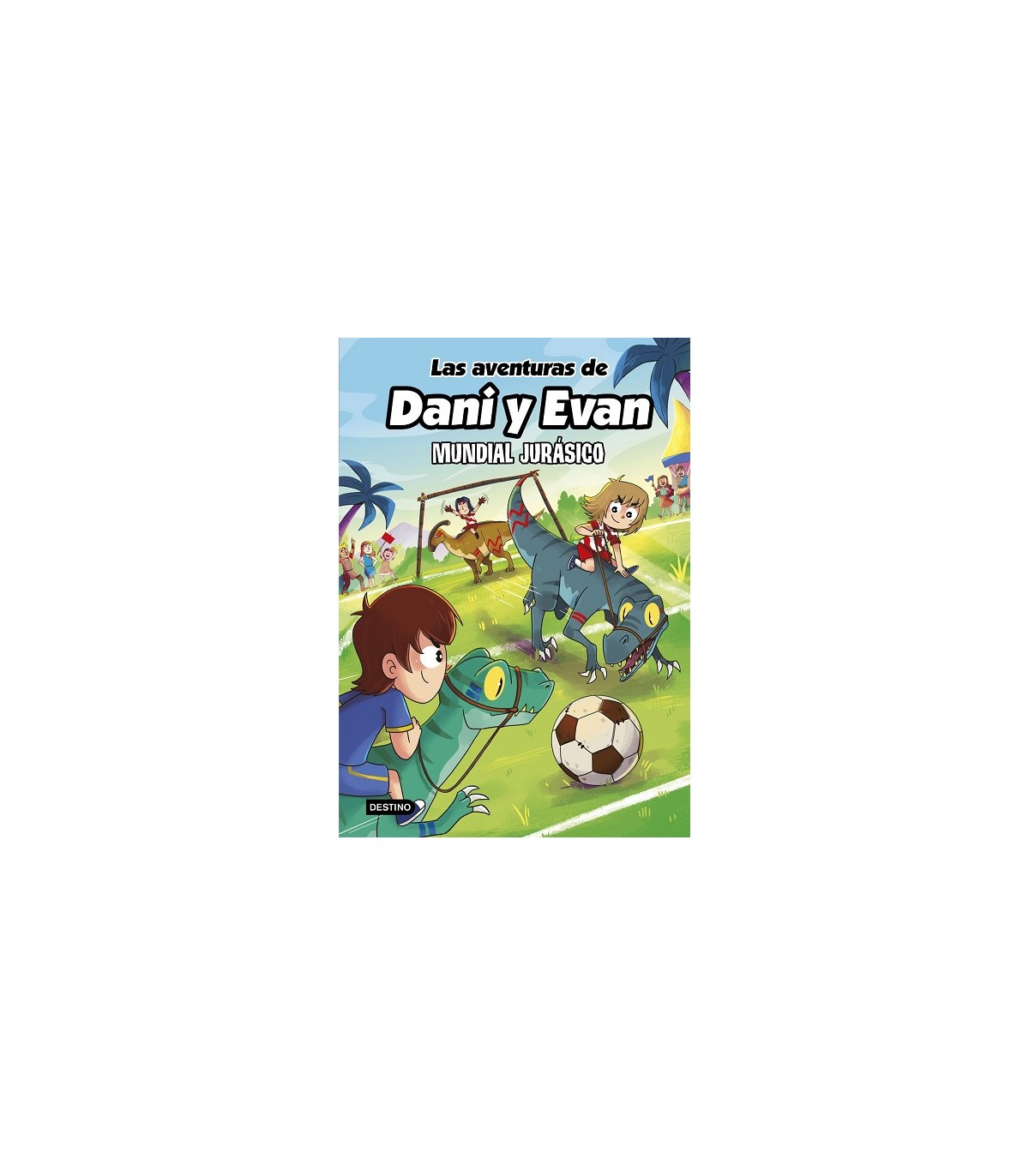 AVENTURAS DE DANI Y EVAN 15. MUNDIAL JURÁSICO