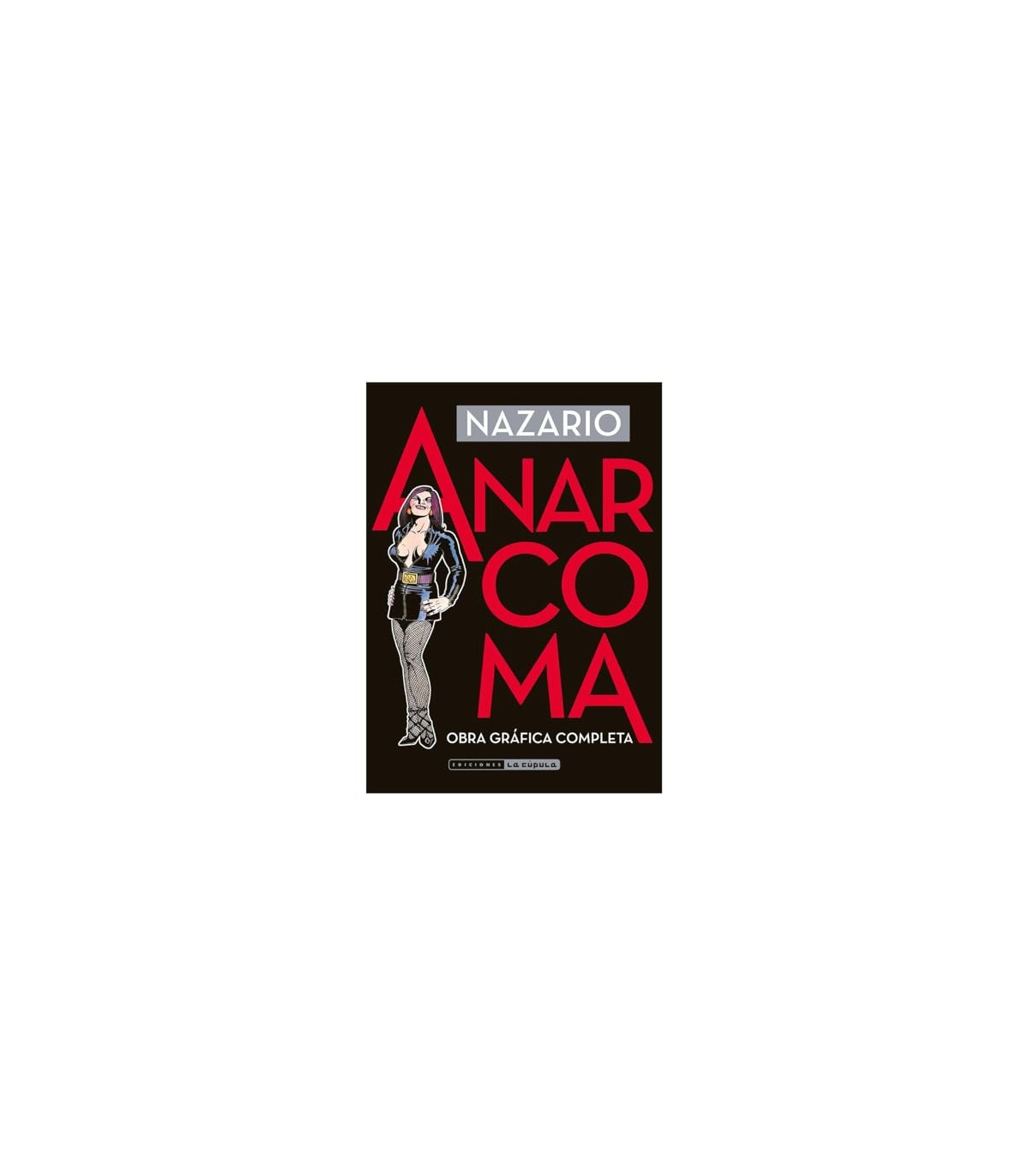 ANARCOMA. OBRA GRÁFICA COMPLETA (4ª EDICIÓN)