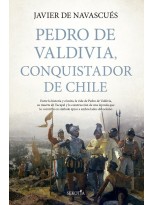 PEDRO DE VALDIVIA, CONQUISTADOR DE CHILE