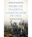 PEDRO DE VALDIVIA, CONQUISTADOR DE CHILE