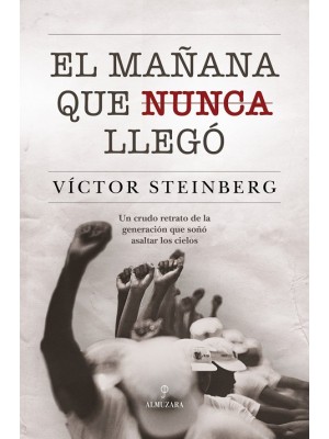 MAÑANA QUE NUNCA LLEGÓ, EL