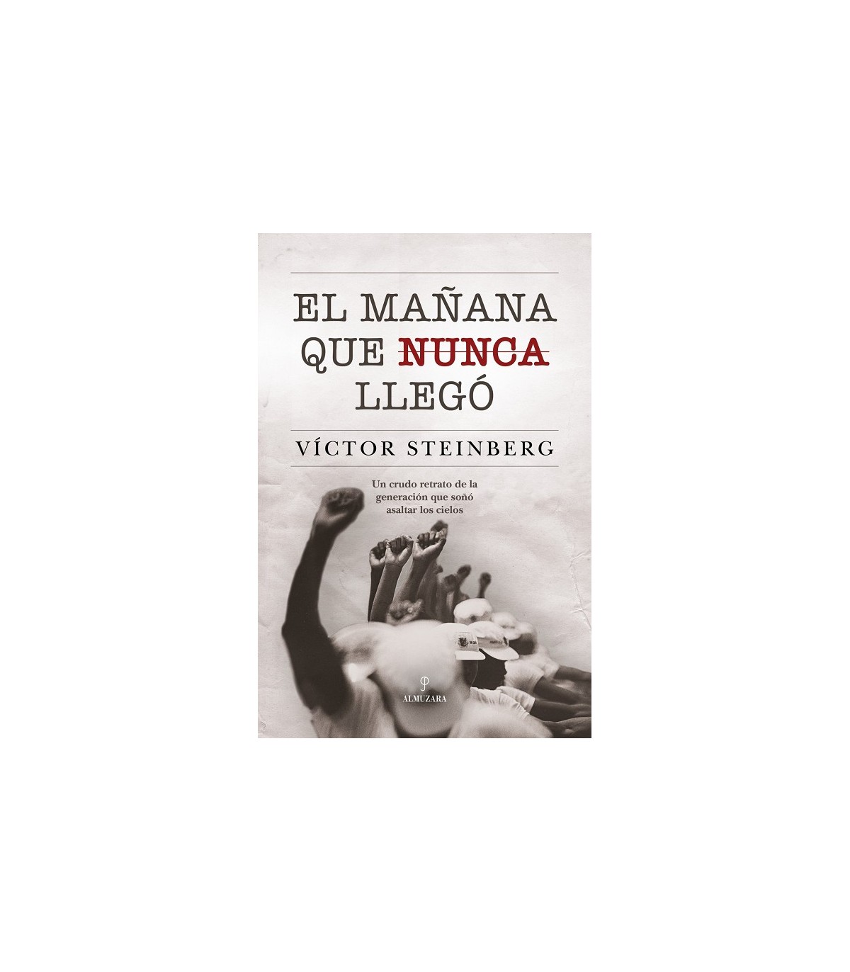 MAÑANA QUE NUNCA LLEGÓ, EL