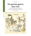 NO QUERÍAN GUERRA SINO VIVIR