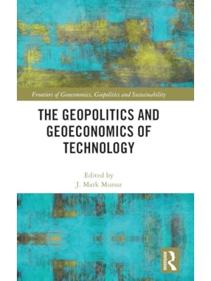 GEOPOLITICS AND GEOECONOMICS OF TECHNOLOGY