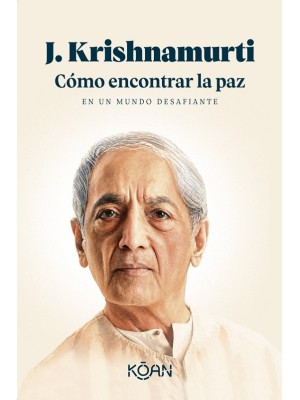 CÓMO ENCONTRAR LA PAZ EN UN MUNDO DESAFIANTE