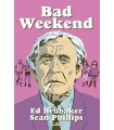 BAD WEEKEND