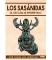 SASÁNIDAS, LOS EL ORIGEN DE UN IMPERIO