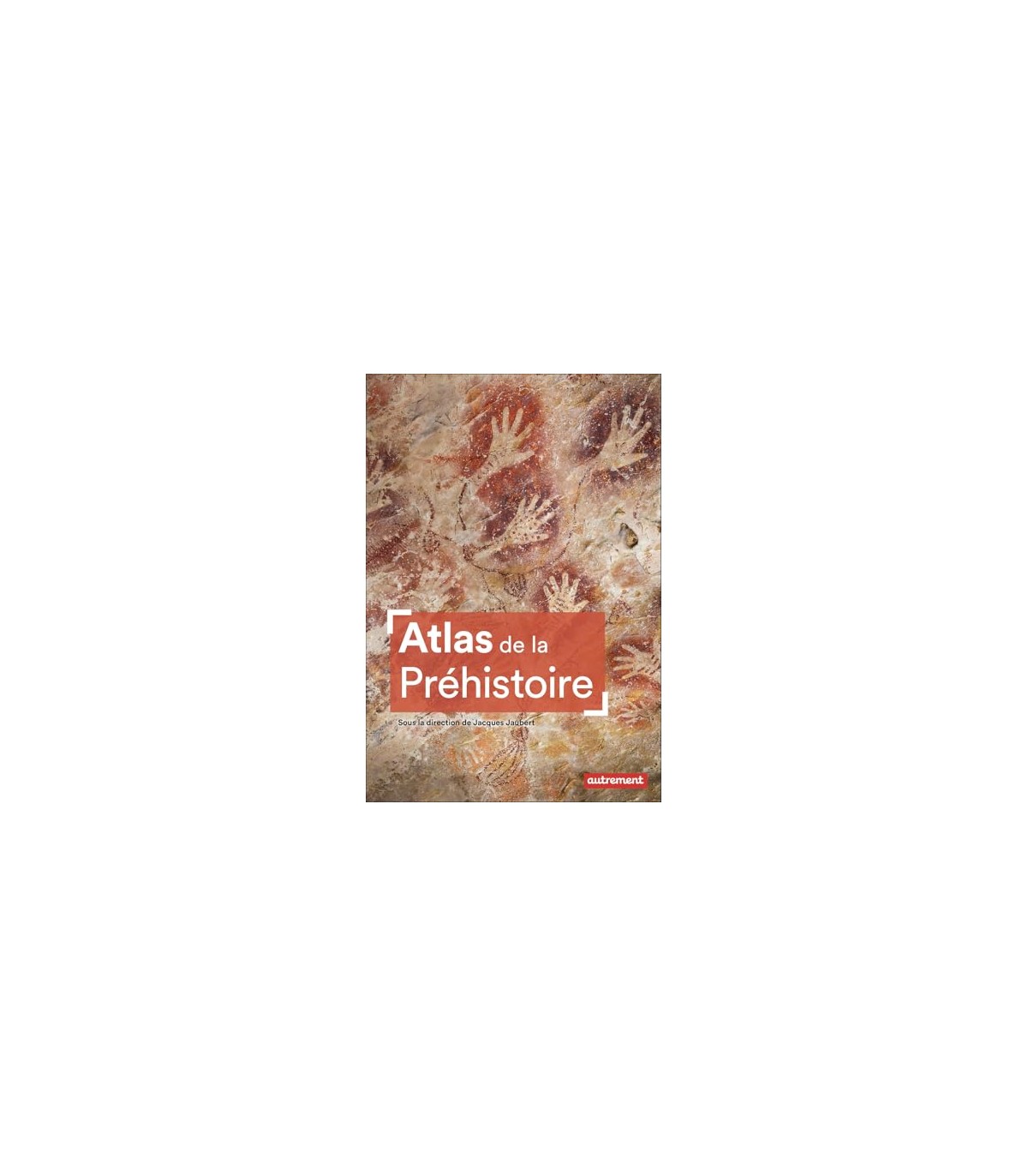 ATLAS DE LA PREHISTOIRE