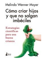 CÓMO CRIAR HIJOS Y QUE NO SALGAN IMBÉCILES