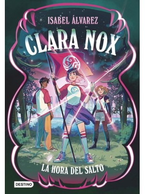 CLARA NOX 3. LA HORA DEL SALTO