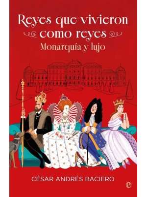 REYES QUE VIVIERON COMO REYES