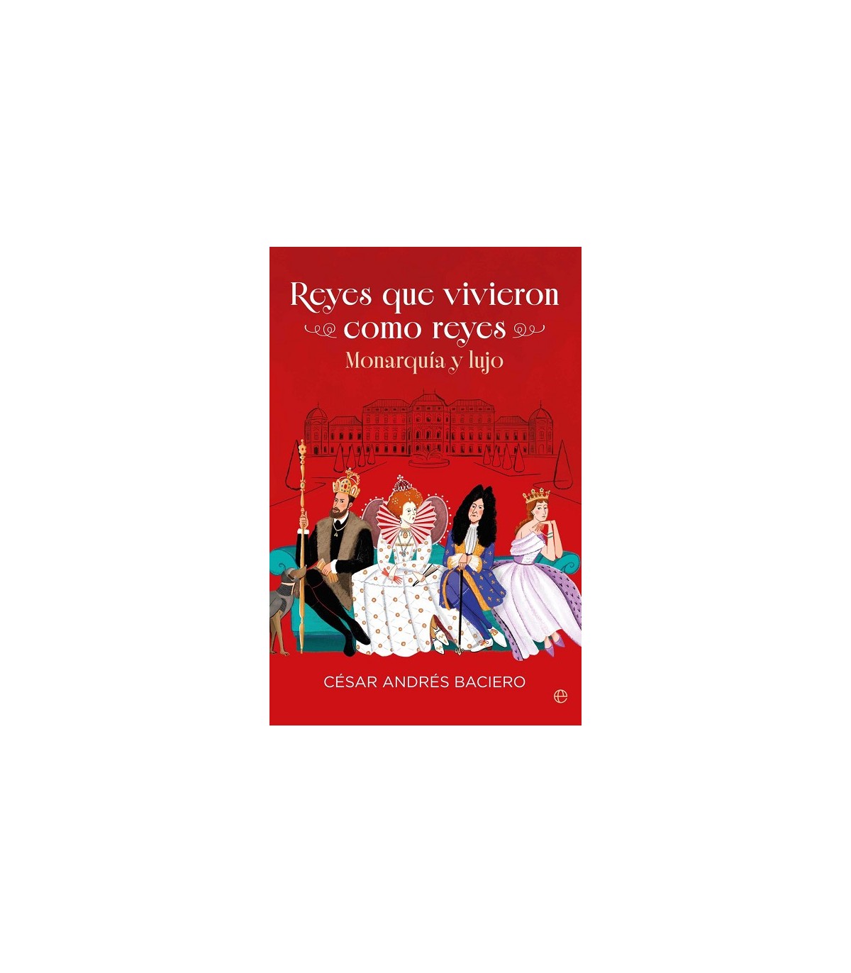 REYES QUE VIVIERON COMO REYES