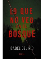 LO QUE NO VEO EN EL BOSQUE