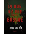 LO QUE NO VEO EN EL BOSQUE