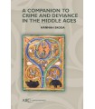 A COMPANION TO CRIME AND DEVIANCE IN THE MIDDLE AGES