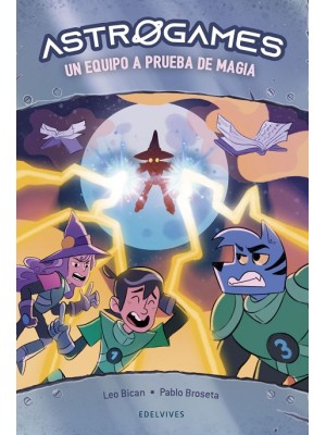ASTROGAMES 6 UN EQUIPO A PRUEBA DE MAGIA