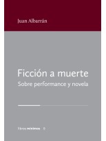 FICCIÓN A MUERTE. SOBRE PERFORMANCE Y NOVELA