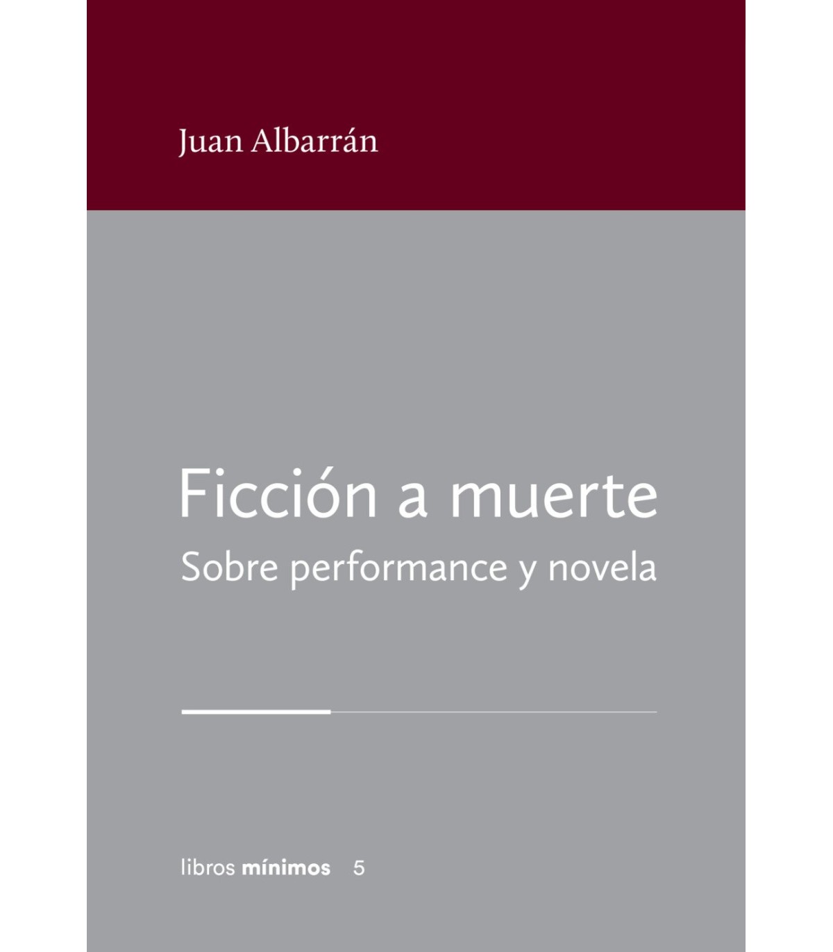 FICCIÓN A MUERTE. SOBRE PERFORMANCE Y NOVELA
