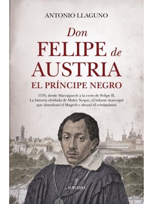 DON FELIPE DE AUSTRIA, EL PRÍNCIPE NEGRO