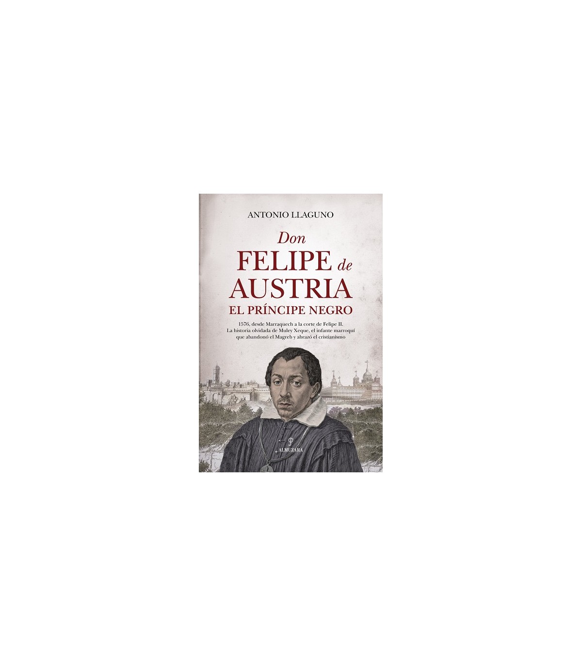 DON FELIPE DE AUSTRIA, EL PRÍNCIPE NEGRO
