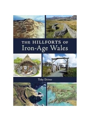 HILLFORTS OF IRON AGE WALES, THE